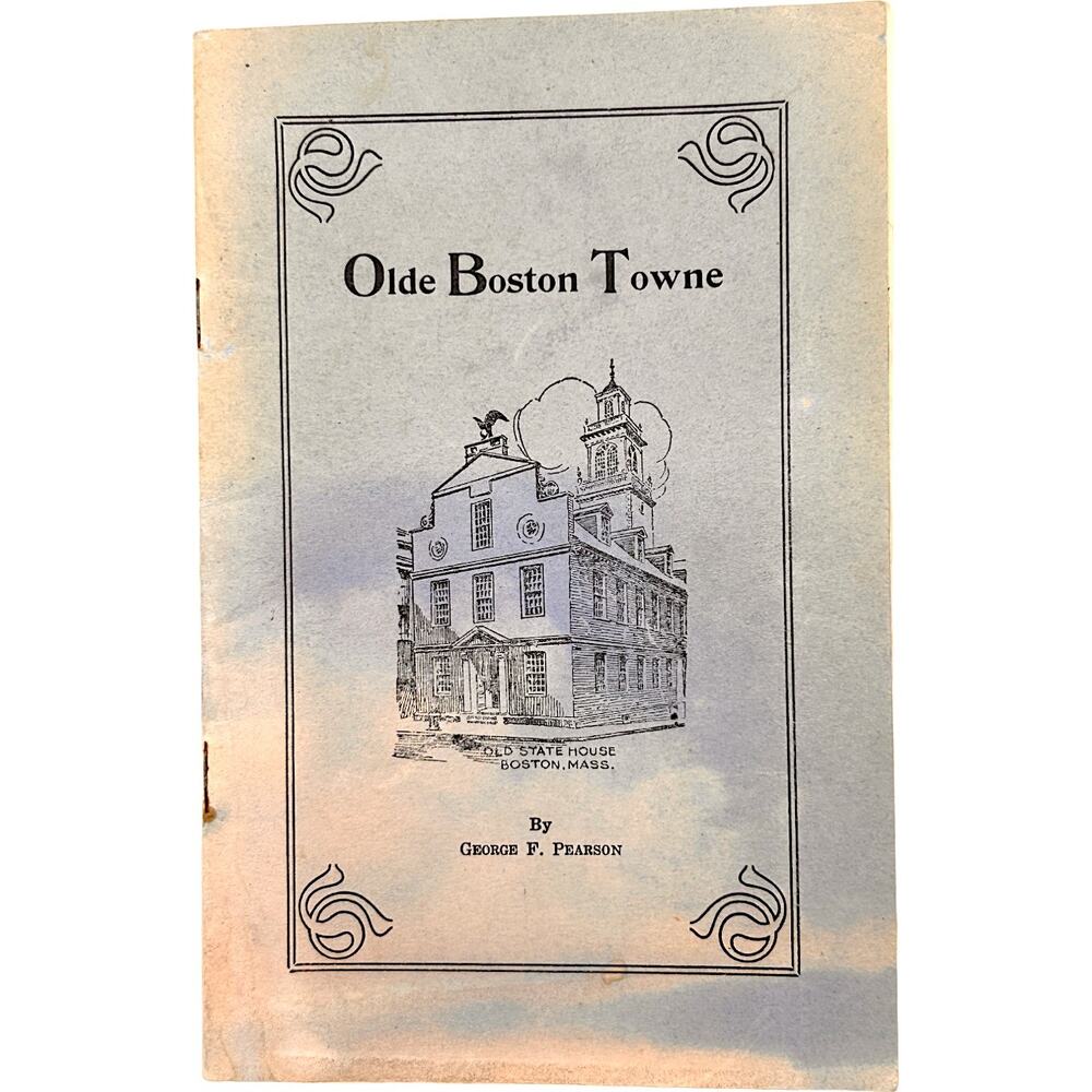 Olde Boston Towne 1930 by George F. Pearson Paperback Book